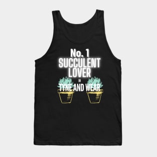 The No.1 Succulent Lover In Tyne and Wear Tank Top